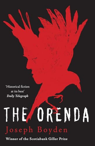 The Orenda: Winner of the Libris Award for Best Fiction