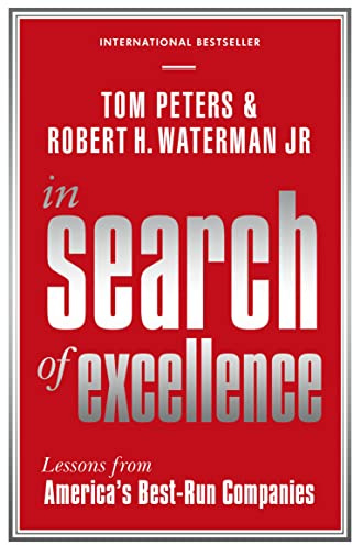 In Search Of Excellence: Lessons from America's Best-Run Companies (Profile Business Classics)