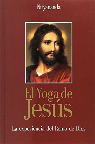 YOGA DE JESÚS, EL LA EXPERIENCIA DEL REINO DE DIOS
