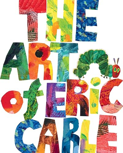 The Art of Eric Carle (World of Eric Carle)