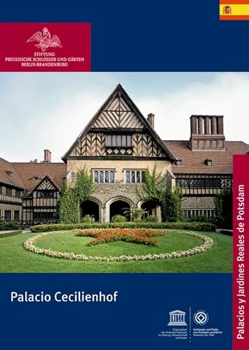 Palacio Cecilienhof: Palacios Y Jardines Reales De Potsdam / Royal Palaces and Gardens of Potsdam (Königliche Schlösser in Berlin, Potsdam und Brandenburg)