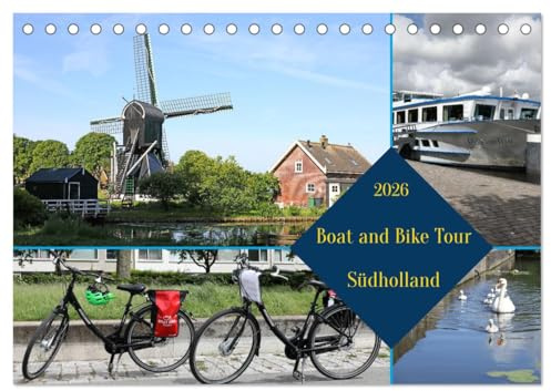 Boat and Bike Südholland (Tischkalender 2026 DIN A5 quer), CALVENDO Monatskalender: Vom Strand Bloemendaal aan Zee, Naturschutzgebiet Dünen, Mühlen und was Holland sehenswert macht. (CALVENDO Orte)