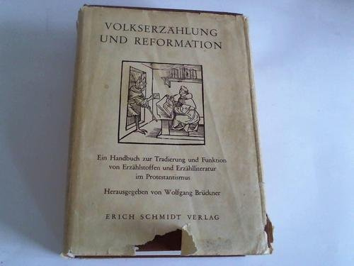 Volkserzählung und Reformation: Ein Handbuch zur Tradierung und Funktion von Erzählstoffen und Erzähl-Literatur im Protestantismus