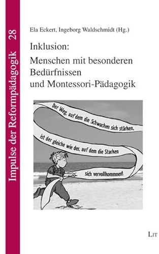 Inklusion: Menschen mit besonderen Bedürfnissen und Montessori-Pädagogik (Impulse der Reformpädagogik)