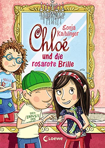 Chloé und die rosarote Brille (Band 3): Witzige Kinderbuchreihe mit Illustrationen ab 10 Jahre