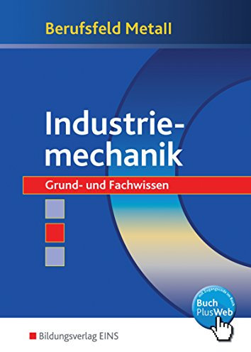 Berufsfeld Metall, Industriemechanik: Industriemechanik / Grund- und Fachwissen: Schülerband