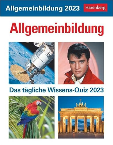 Allgemeinbildung Tagesabreißkalender 2023. Quiz-Kalender mit spannenden Fragen für jeden Tag. Abreißkalender 2023 mit Informationen aus allen ... 2023.: Das tägliche Wissens-Quiz