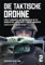 Die taktische Drohne. Zivile Fluggeräte als militärische Mittel: Beobachten, Aufklären, Filmen, Angreifen – SPARTANAT Black Book 2