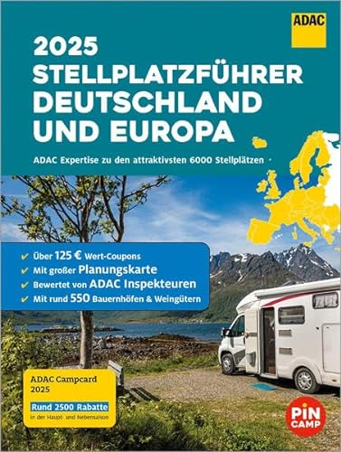 ADAC Stellplatzführer 2025 Deutschland und Europa: Über 6000 Stellplätze - mit rund 550 Bauernhöfen und Weingütern, ADAC Campcard, Planungskarten und Rabatt-Coupons