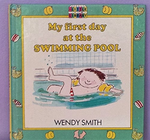 My First Day at the Swimming Pool (The little library)