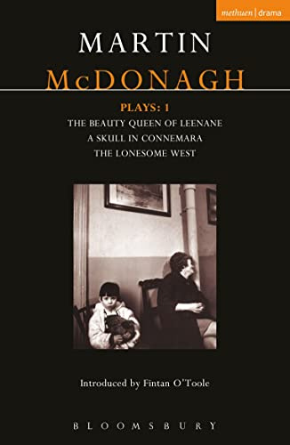 McDonagh Plays: 1: The Beauty Queen of Leenane; A Skull of Connemara; The Lonesome West (Contemporary Dramatists)