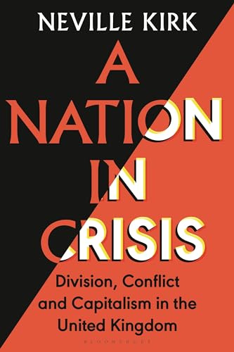 A Nation in Crisis: Division, Conflict and Capitalism in the United Kingdom