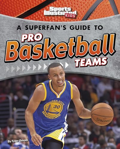 A Superfan's Guide to Pro Basketball Teams (Pro Sports Team Guides)