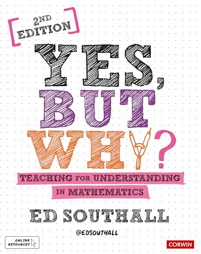 Yes, but why? Teaching for understanding in mathematics (Corwin Ltd)