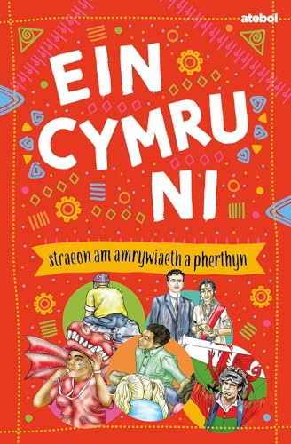 Ein Cymru ni - Straeon am Amrywiaeth a Pherthyn