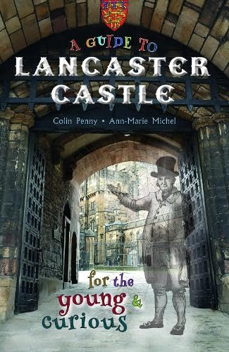 Palatine Books A Guide to Lancaster Castle.