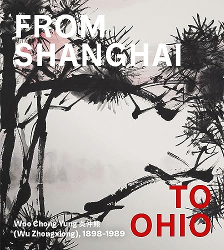 From Shanghai to Ohio: Woo Chong Yung (Wu Zhongxiong), 1898–1989