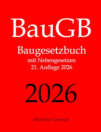 BauGB, Baugesetzbuch, Aktuelle Gesetze: Baugesetzbuch mit Nebengesetzen
