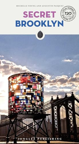 Secret Brooklyn (Secret' Guides): A guide to the unusual and unfamiliar (Jonglez Secret Guides)