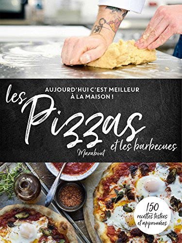 Les pizzas et les barbecue: Aujourd'hui c'est meilleurs à la maison !