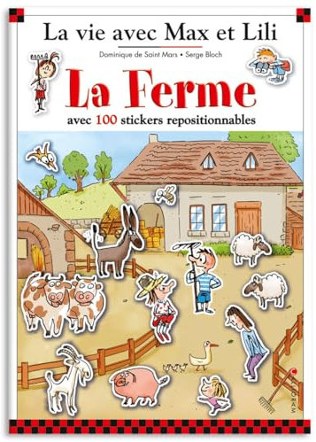 La ferme - La vie avec Max et Lili - avec 100 stickers repositionnables