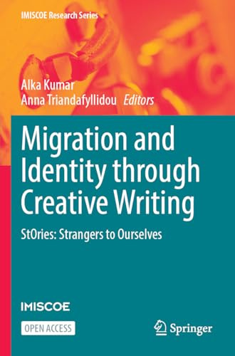 Migration and Identity through Creative Writing: StOries: Strangers to Ourselves (IMISCOE Research Series)