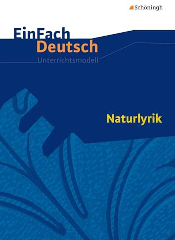 EinFach Deutsch Unterrichtsmodelle: Naturlyrik Gymnasiale Oberstufe