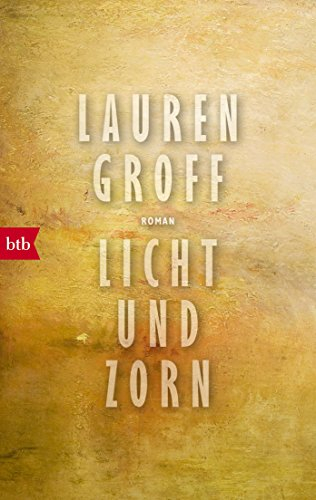 Licht und Zorn: Roman