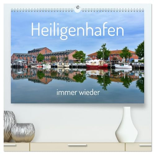 Heiligenhafen immer wieder (hochwertiger Premium Wandkalender 2026 DIN A2 quer), Kunstdruck in Hochglanz: Verliebt in die Halbinsel der Ostsee (CALVENDO Orte)