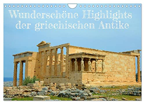 Wunderschöne Highlights der griechischen Antike (Wandkalender 2026 DIN A4 quer), CALVENDO Monatskalender: Highlights aus dem Lieblingsland der Götter, ... in traumhaften Ansichten. (CALVENDO Orte)