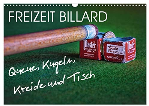 Freizeit Billard - Queue, Kugeln, Kreide und Tisch (Wandkalender 2026 DIN A3 quer), CALVENDO Monatskalender: Billard - faszinierender Sport am grünen Tuch mit Stock und Stoß (CALVENDO Sport)