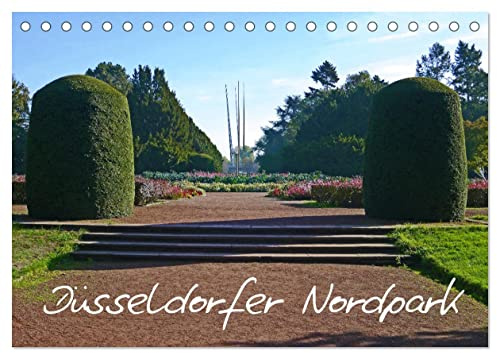 Düsseldorfer Nordpark (Tischkalender 2026 DIN A5 quer), CALVENDO Monatskalender: Grünanlage, die 1936 als Propagandaausstellung geplant wurde.. (CALVENDO Natur)