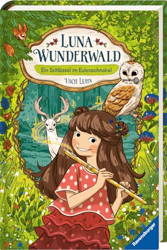 Luna Wunderwald, Band 1: Ein Schlüssel im Eulenschnabel (magisches Waldabenteuer mit sprechenden Tieren für Kinder ab 8 Jahren) (Luna Wunderwald, 1)