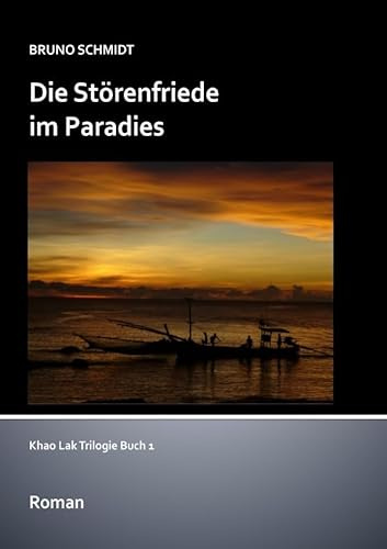 Die Störenfriede im Paradies: Thailand - Buch 1 der Khao Lak Trilogie