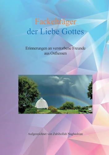 Fackelträger der Liebe Gottes: Erinnerungen an verstorbene Freunde aus Osthessen