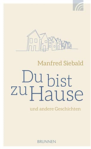 Du bist zu Hause: und andere Geschichten
