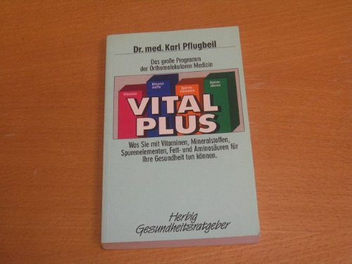 Vital-Plus: Das grosse Programm der Orthomolekularen Medizin (Herbig Gesundheitsratgeber)