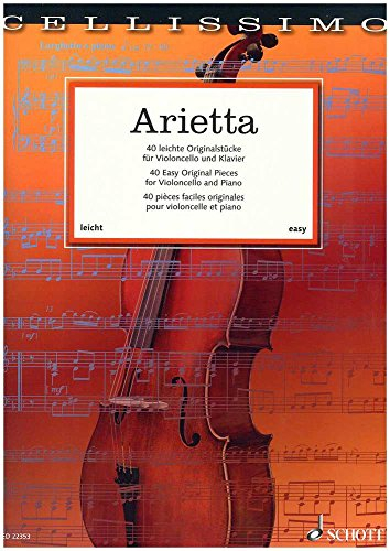 Arietta: 40 leichte Originalstücke. Violoncello und Klavier. (Cellissimo)