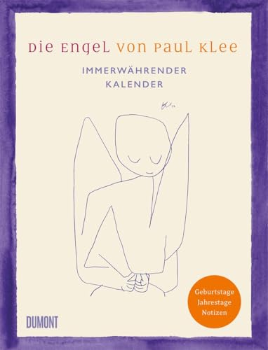 Die Engel von Paul Klee. Immerwährender Kalender: Geburtstage, Jahrestage, Notizen