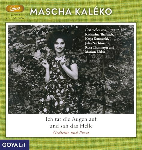 Ich tat die Augen auf und sah das Helle: Gedichte und Prosa