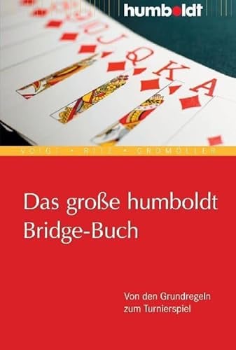 Das große humboldt Bridge-Buch: Von den Grundregeln zum Turnierspiel (humboldt - Freizeit & Hobby)
