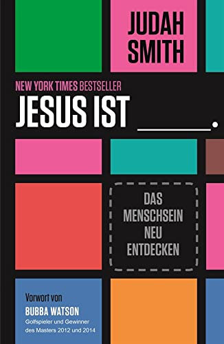 Jesus ist: Das Menschsein neu entdecken