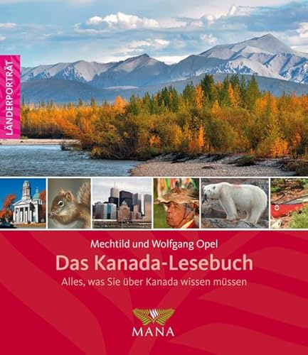 Das Kanada-Lesebuch: Alles, was Sie über Kanada wissen müssen (Länderporträt: Reiseführer, Bildband und Handbuch in einem)