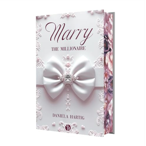 Marry the Millionaire: Mit wunderschönem Farbschnitt | Streng limitierte Hardcover Ausgabe (Wedding Dreams)
