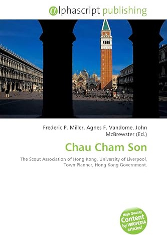 Chau Cham Son: The Scout Association of Hong Kong, University of Liverpool, Town Planner, Hong Kong Government.