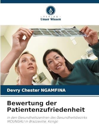 Bewertung der Patientenzufriedenheit: in den Gesundheitszentren des Gesundheitsbezirks MOUNGALI in Brazzaville, Kongo