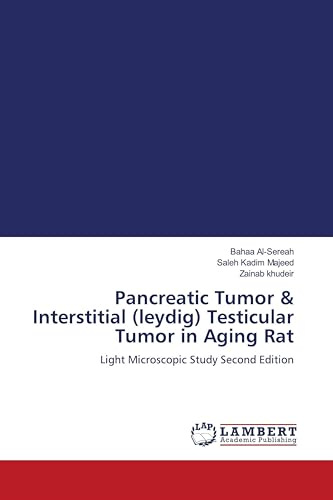 Pancreatic Tumor & Interstitial (leydig) Testicular Tumor in Aging Rat: Light Microscopic Study Second Edition