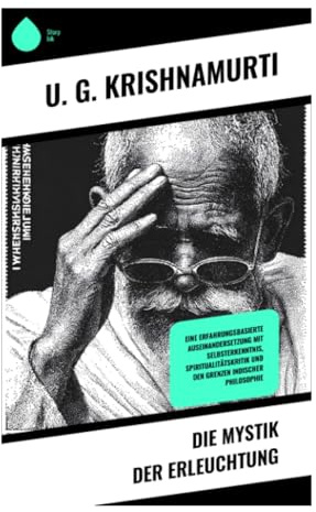 Die Mystik der Erleuchtung: Bewusstseinskritik, religiöse Dekonstruktion und spirituelle Provokation im Dialog