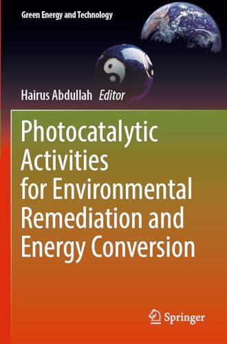 Photocatalytic Activities for Environmental Remediation and Energy Conversion (Green Energy and Technology)