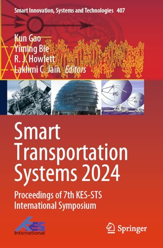 Smart Transportation Systems 2024: Proceedings of 7th KES-STS International Symposium (Smart Innovation, Systems and Technologies, 407)